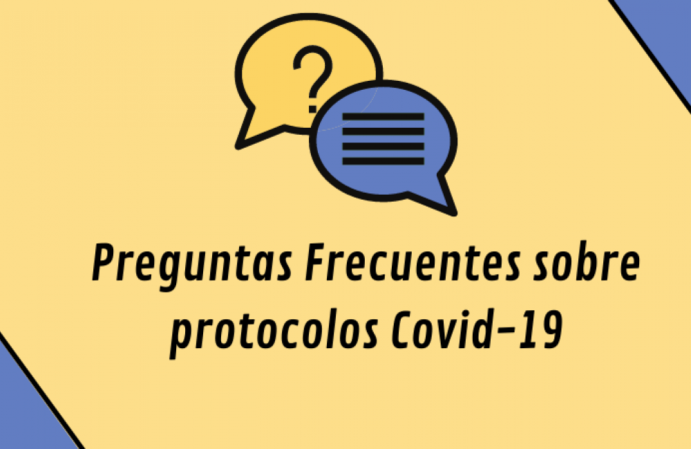 Protocolos Covid-19: Preguntas Frecuentes