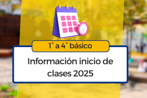 1° a 4° básico: información para el inicio de clases 2025