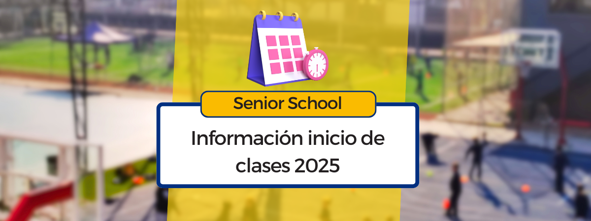 Senior School: información para el inicio de clases 2025